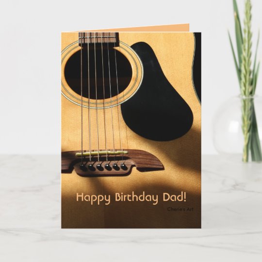 Acoustic Guitar Photograph, Happy Birthday Dad! Card | Zazzle.com