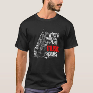 Acoustic Guitar Where Words Fail Music Speaks T-Shirt