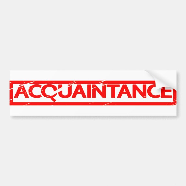 Acquaintance Stamp Bumper Sticker (Front)