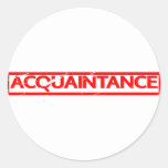 Acquaintance Stamp Classic Round Sticker