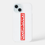 Acquaintance Stamp iPhone 15 Case