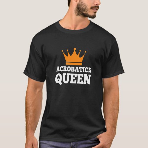 Acrobatics Queen Graphic Gymnast Gymnastics Sports T_Shirt