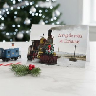Across the Miles at Christmas Train Greeting Card