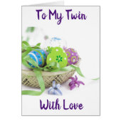 ***ACROSS THE MILES*** AT EASTER TO MY ***TWIN*** (Front)