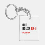 OUR HOUSE  Acrylic Keychains