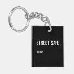 Street Safe  Acrylic Keychains