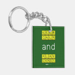 KEEP
 CALM
 and
 PLAY
 GAMES  Acrylic Keychains