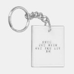 School:
 Aint nobody
 got time for
 That  Acrylic Keychains