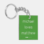 michael
 loves
 matthew  Acrylic Keychains