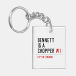 BENNETT IS A CHOPPER  Acrylic Keychains