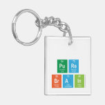 
 pure
 brain  Acrylic Keychains