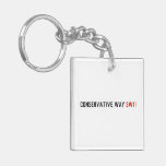 Conservative Way  Acrylic Keychains