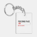 PICKERING PLACE   Acrylic Keychains