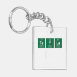 Tayla
   Acrylic Keychains