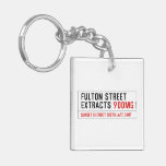 Fulton street Extracts  Acrylic Keychains