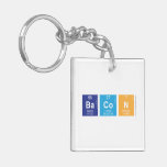 BaCoN  Acrylic Keychains