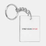 STREET Sound  Acrylic Keychains