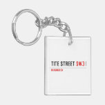 Tite Street  Acrylic Keychains
