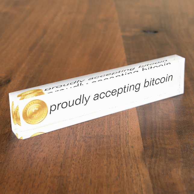 Acrylic Sign, Proudly Accepting Bitcoin Name Plate (Side)