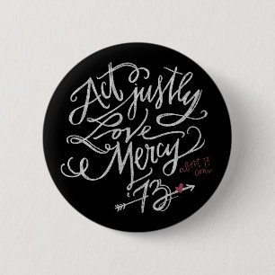 Act Justly. Love Mercy. / Abort73.com Button