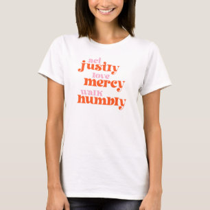 Act Justly, Love Mercy, Walk Humbly (retro mod) T-Shirt
