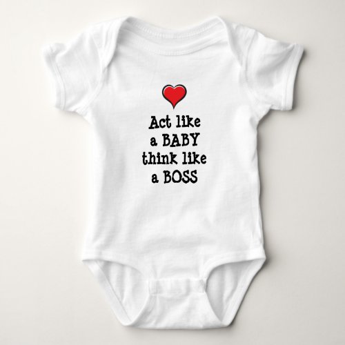 Act like a Baby think like a Boss Baby Bodysuit