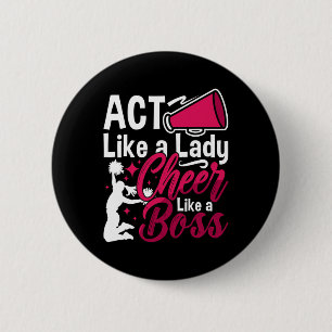 Act Like A Lady Cheer Like A Boss Love Cheering Ch Button