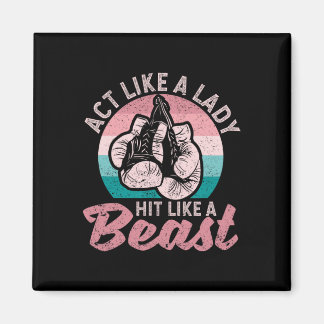 Act Like A Lady Hit Like A Beast Funny Boxing Glov Magnet