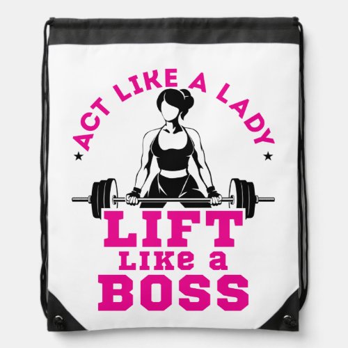 Act Like a Lady Lift Like a Boss Fitness Motivate Drawstring Bag