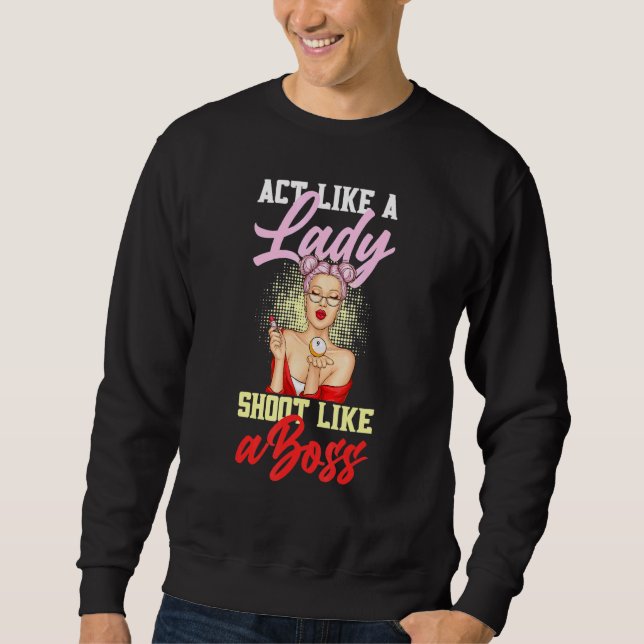Act Like A Lady Shoot Like A Boss Games Billiards Sweatshirt (Front)