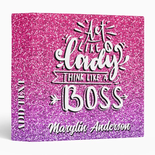 ACT LIKE A LADY THINK LIKE A BOSS CUSTOM  3 RING BINDER