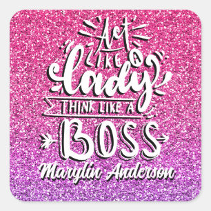 ACT LIKE A LADY THINK LIKE A BOSS CUSTOM SQUARE STICKER