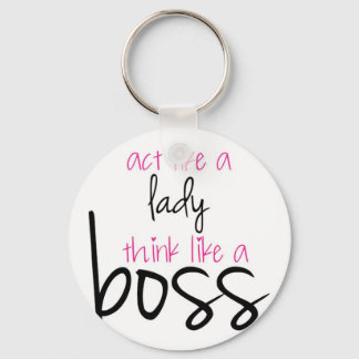 Act Like a Lady Think Like a Boss Keychain