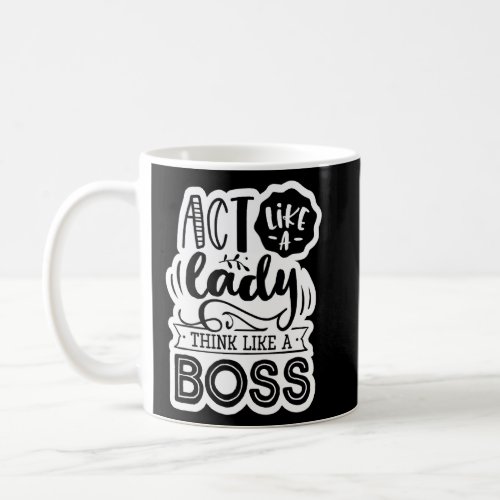 Act Like A Lady Think Like A Boss Mom Momma  Funny Coffee Mug
