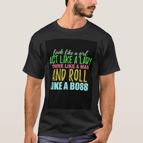 act like a lady think like a man1867png1 T_Shirt