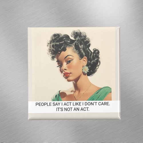 Act Like I Dont Care Funny Retro 50s Saying Magnet