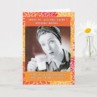 Act Like There's Nothing Wrong Birthday Card