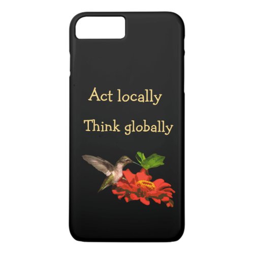 Act Locally Think Globally iPhone 87 Plus Case