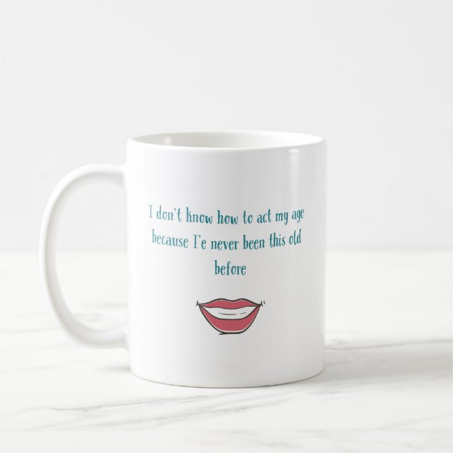 Act My Age Coffee Mug (Left)