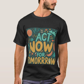 "Act Now for Tomorrow" Kids' Slogan T-Shirt