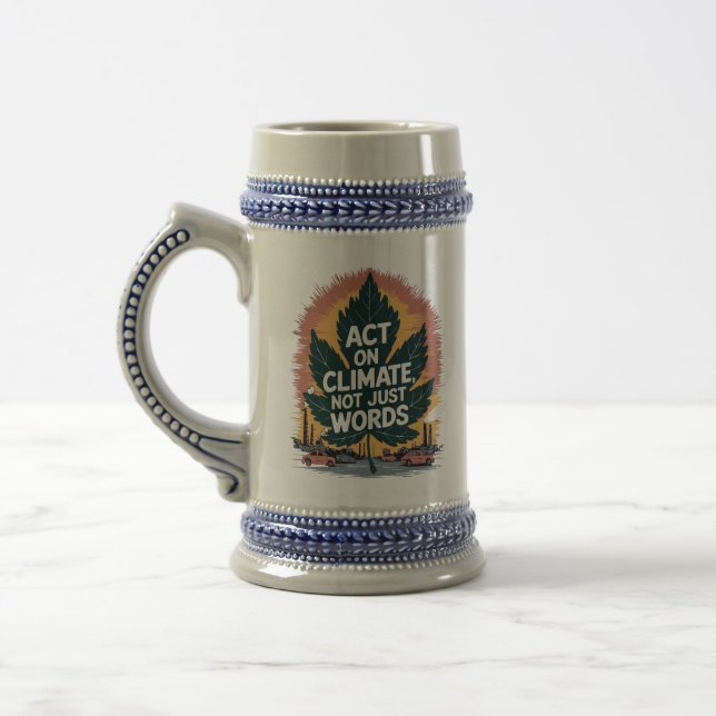 Act on Climate, Not Just Words Beer Stein (Left)