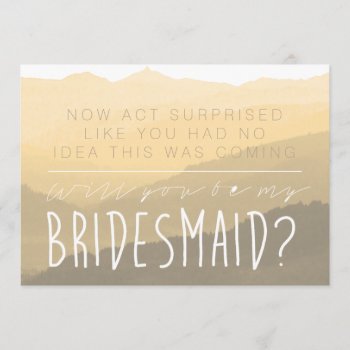 Act Surprise | Be My Bridesmaid Card by RedefinedDesigns at Zazzle