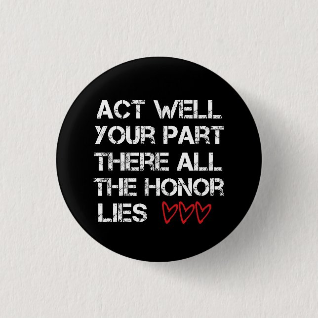 Act Well Your Part Button (Front)
