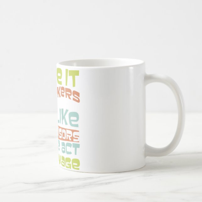 Act Your Wage - Fun gift For Office Politics  Coffee Mug (Right)