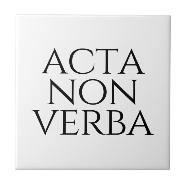 Acta Non Verba Ceramic Tile (Front)