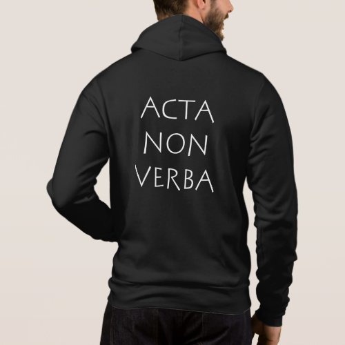 Acta non verba hoodie