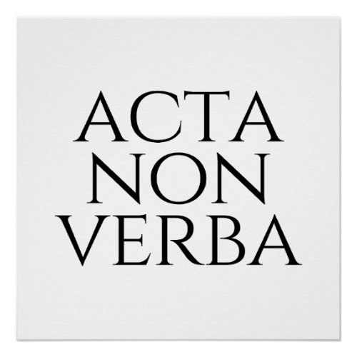 Acta Non Verba Poster