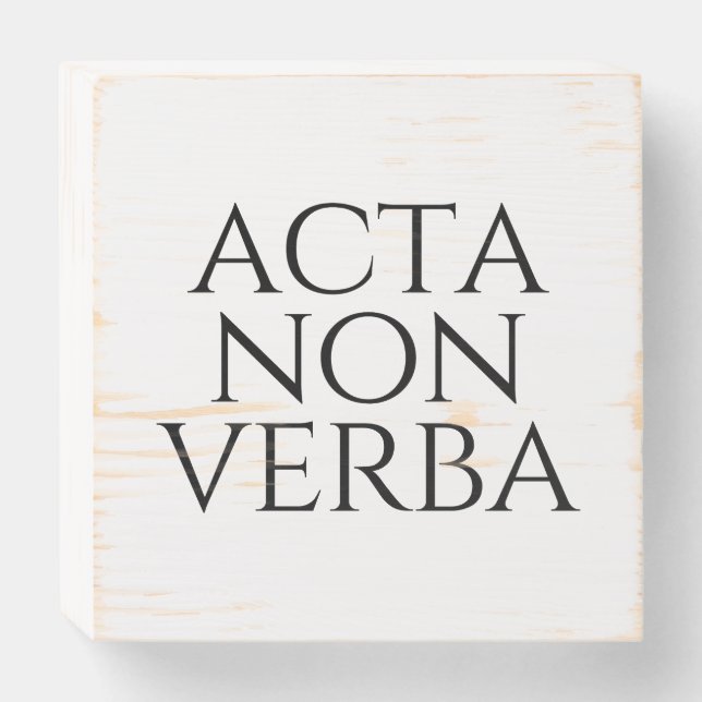 Acta Non Verba Wooden Box Sign (Front Horizontal)
