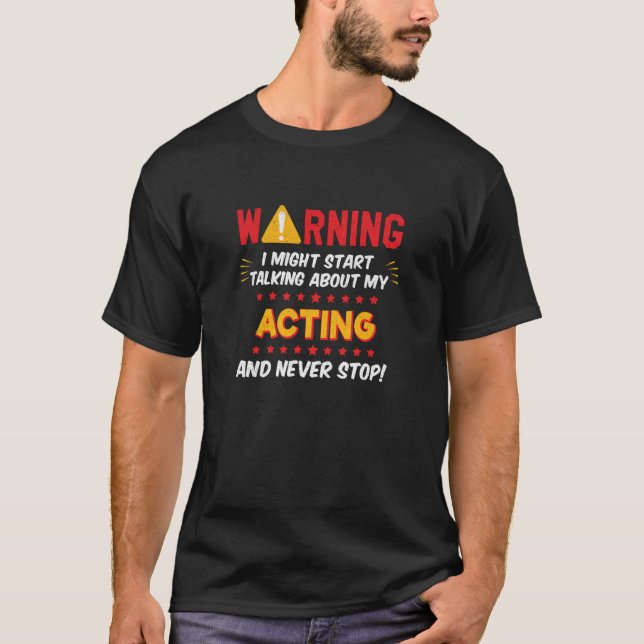 Acting Actor Actress Joke Graphic T-Shirt (Front)