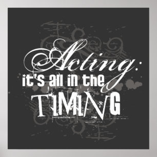 Acting - All In The Timing Poster